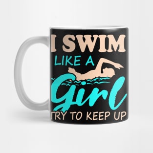 I Swim Like a Girl - Swimming Confidence Design Mug